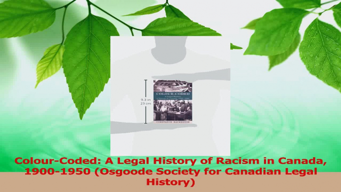 PDF Download  ColourCoded A Legal History of Racism in Canada 19001950 Osgoode Society for Canadian Download Full Ebook