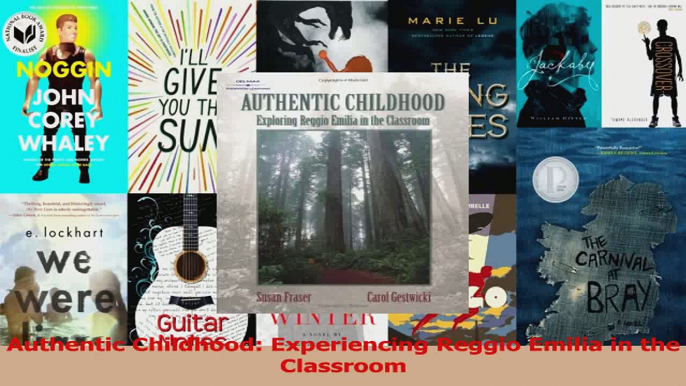 PDF Download  Authentic Childhood Experiencing Reggio Emilia in the Classroom PDF Full Ebook