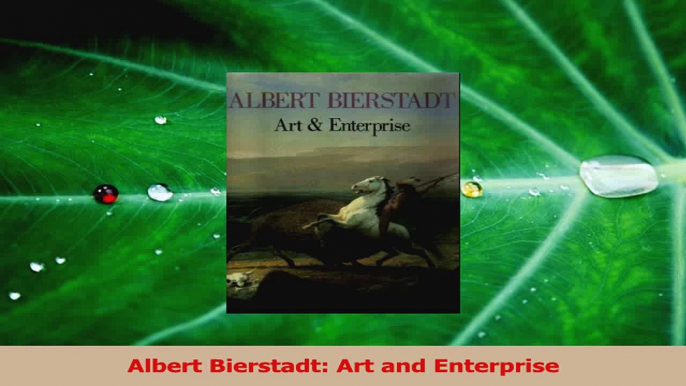 Read  Albert Bierstadt Art and Enterprise Ebook Free