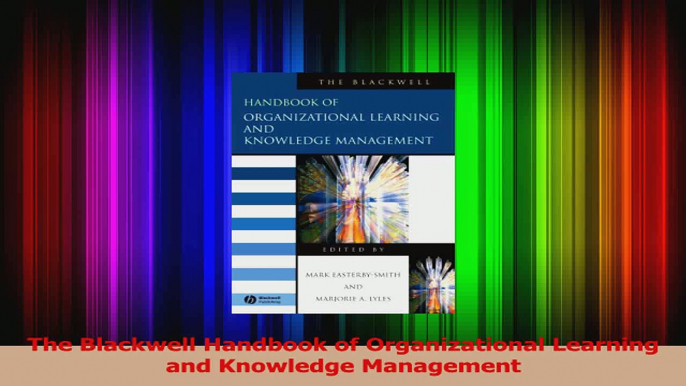 PDF Download  The Blackwell Handbook of Organizational Learning and Knowledge Management PDF Full Ebook