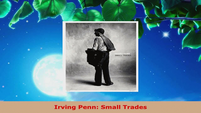 Read  Irving Penn Small Trades Ebook Free