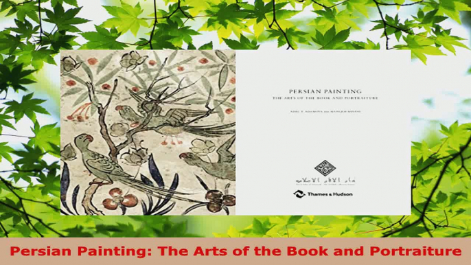 Download  Persian Painting The Arts of the Book and Portraiture Ebook Free