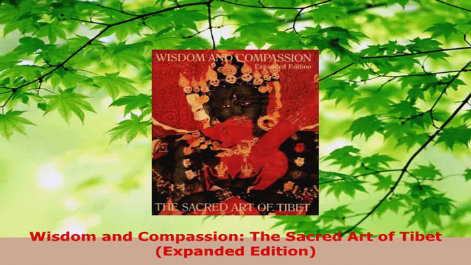 Read  Wisdom and Compassion The Sacred Art of Tibet Expanded Edition Ebook Free