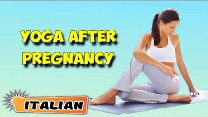 Yoga dopo la gravidanza | Yoga After Pregnancy | Beginning of Asana Posture in Italian