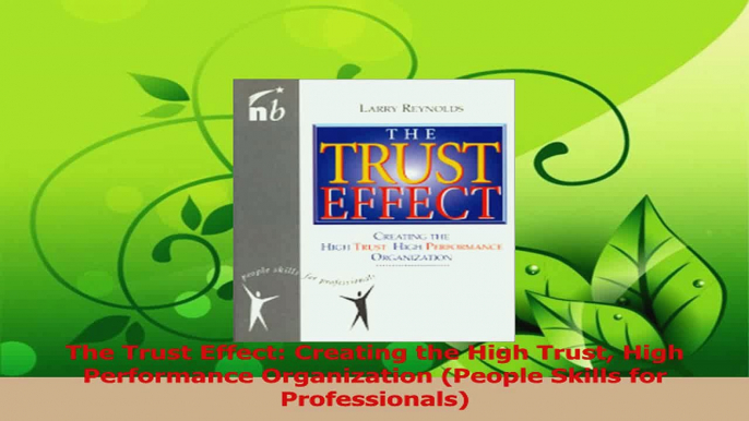 Read  The Trust Effect Creating the High Trust High Performance Organization People Skills for Ebook Free