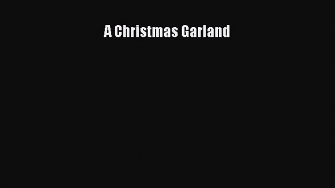 A Christmas Garland [Read] Online