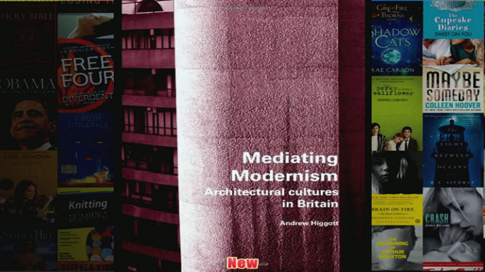 Mediating Modernism Architectural Cultures in Britain