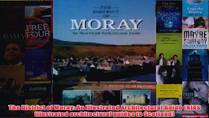 The District of Moray An Illustrated Architectural Guide RIAS illustrated architectural