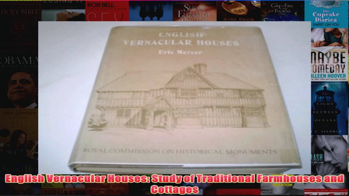 English Vernacular Houses Study of Traditional Farmhouses and Cottages