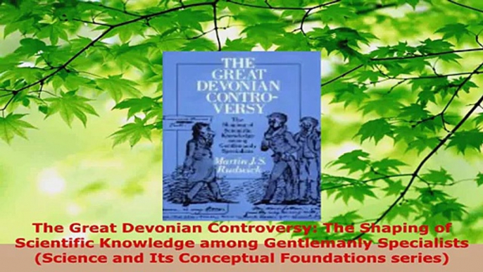 Download  The Great Devonian Controversy The Shaping of Scientific Knowledge among Gentlemanly PDF Free