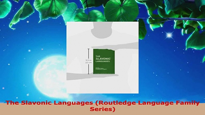 Read  The Slavonic Languages Routledge Language Family Series EBooks Online