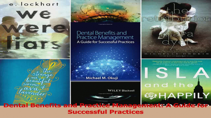 PDF Download  Dental Benefits and Practice Management A Guide for Successful Practices PDF Full Ebook