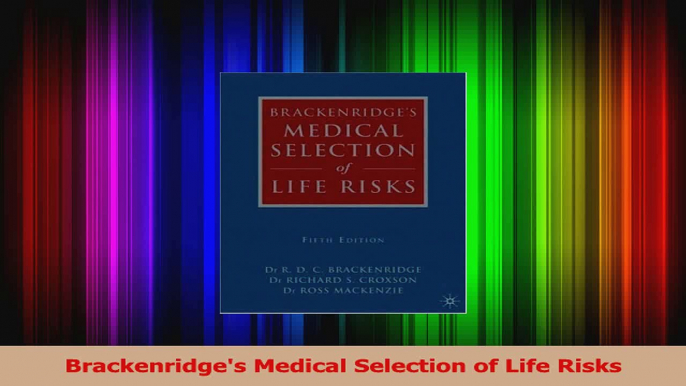 PDF Download  Brackenridges Medical Selection of Life Risks Download Full Ebook