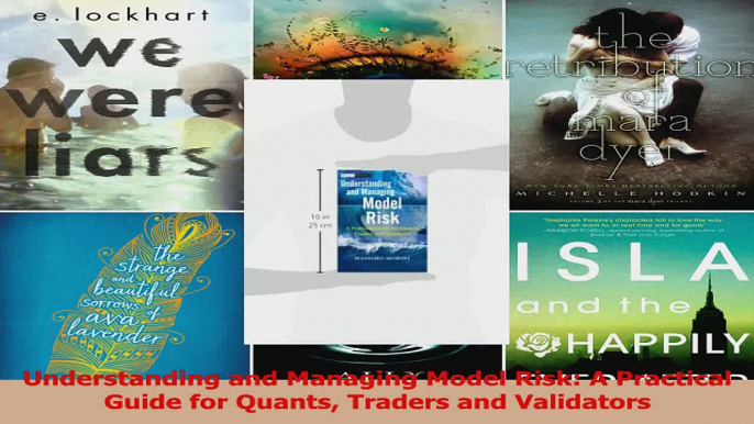 PDF Download  Understanding and Managing Model Risk A Practical Guide for Quants Traders and Validators Read Online