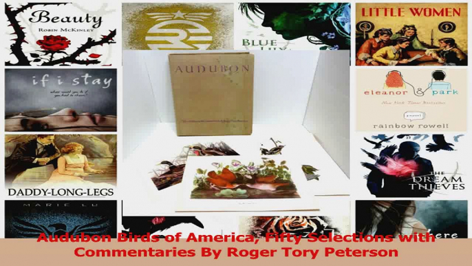 Audubon Birds of America Fifty Selections with Commentaries By Roger Tory Peterson PDF