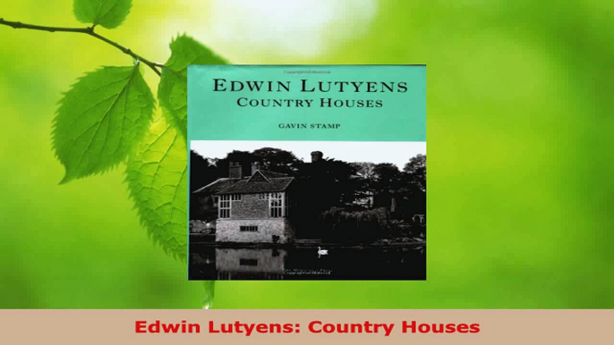 Read  Edwin Lutyens Country Houses EBooks Online