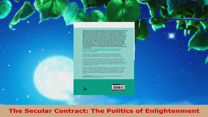 Download  The Secular Contract The Politics of Enlightenment PDF Online