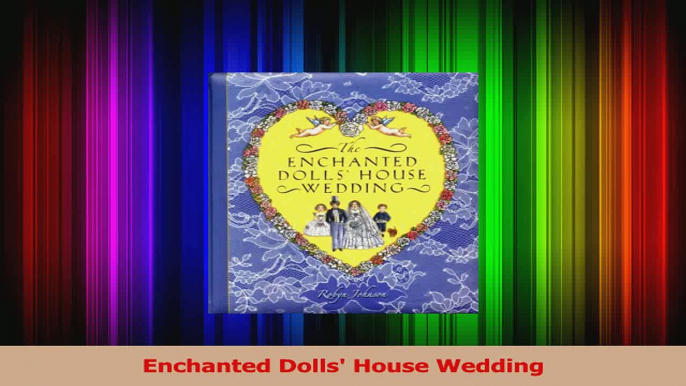 PDF Download  Enchanted Dolls House Wedding Download Full Ebook