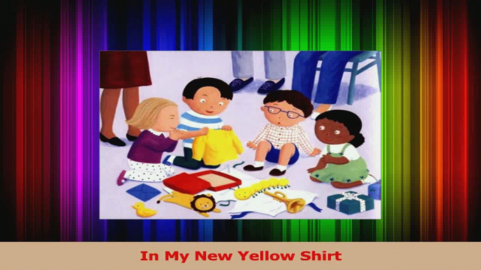 PDF Download  In My New Yellow Shirt Read Full Ebook