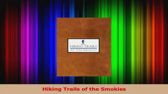 Hiking Trails of the Smokies Read Online