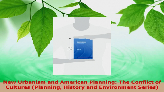 Read  New Urbanism and American Planning The Conflict of Cultures Planning History and EBooks Online