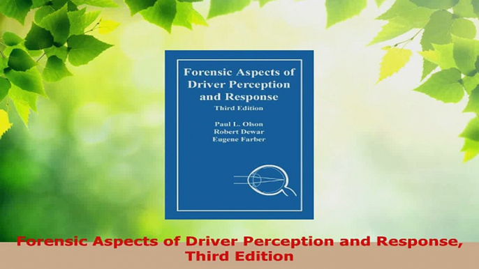 Read  Forensic Aspects of Driver Perception and Response Third Edition Ebook Free