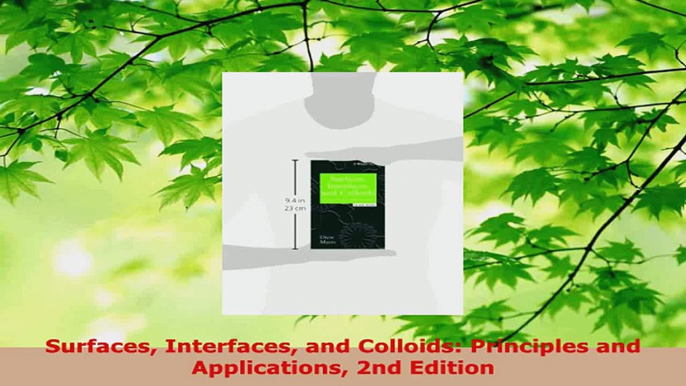 Read  Surfaces Interfaces and Colloids Principles and Applications 2nd Edition PDF Online