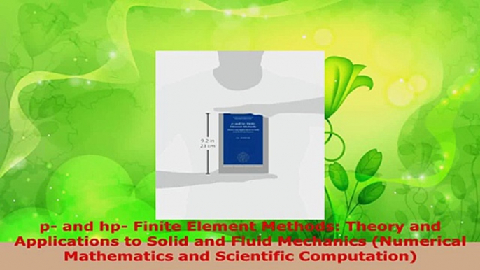 Read  p and hp Finite Element Methods Theory and Applications to Solid and Fluid Mechanics PDF Free