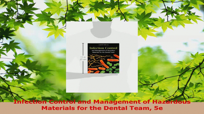 Read  Infection Control and Management of Hazardous Materials for the Dental Team 5e Ebook Free