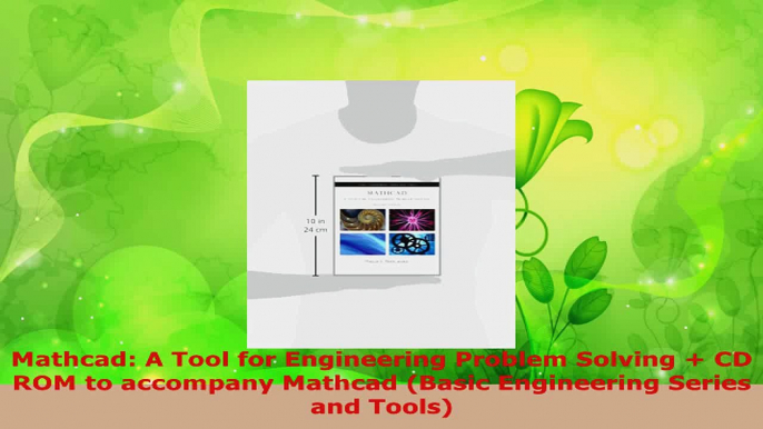 PDF Download  Mathcad A Tool for Engineering Problem Solving  CD ROM to accompany Mathcad Basic PDF Full Ebook