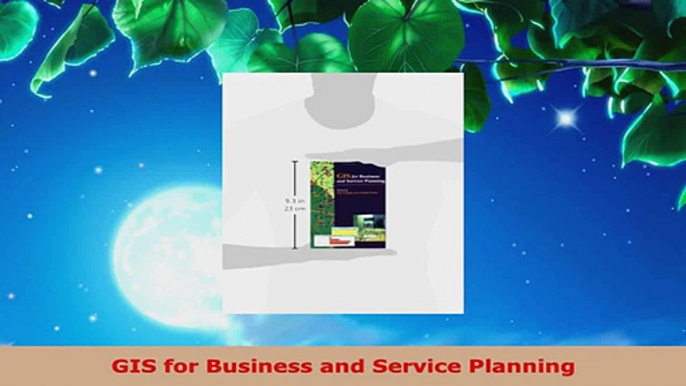 Download  GIS for Business and Service Planning PDF Free