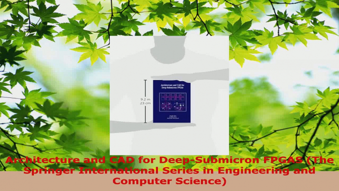 Read  Architecture and CAD for DeepSubmicron FPGAS The Springer International Series in Ebook Free