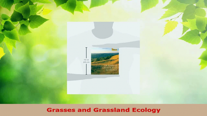 Read  Grasses and Grassland Ecology Ebook Online