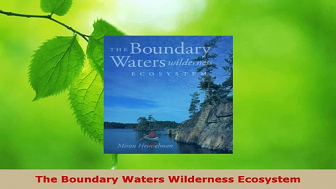 Read  The Boundary Waters Wilderness Ecosystem Ebook Free