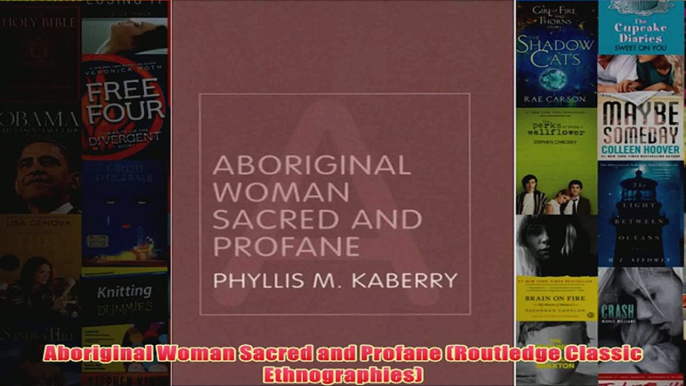 Aboriginal Woman Sacred and Profane Routledge Classic Ethnographies