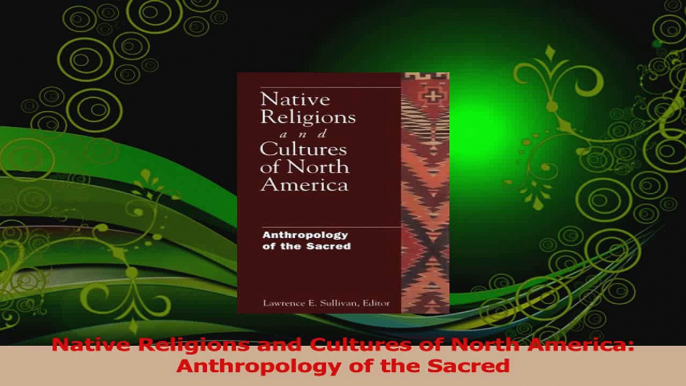 Read  Native Religions and Cultures of North America Anthropology of the Sacred Ebook Online