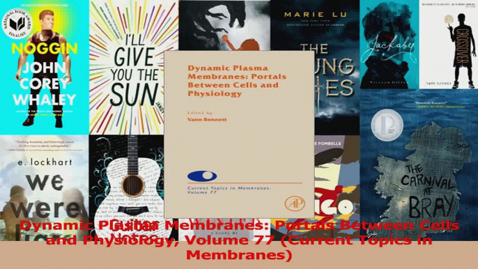 PDF Download  Dynamic Plasma Membranes Portals Between Cells and Physiology Volume 77 Current Topics Download Full Ebook