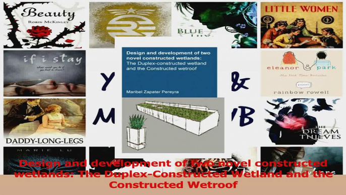 PDF Download  Design and development of two novel constructed wetlands The DuplexConstructed Wetland Read Full Ebook