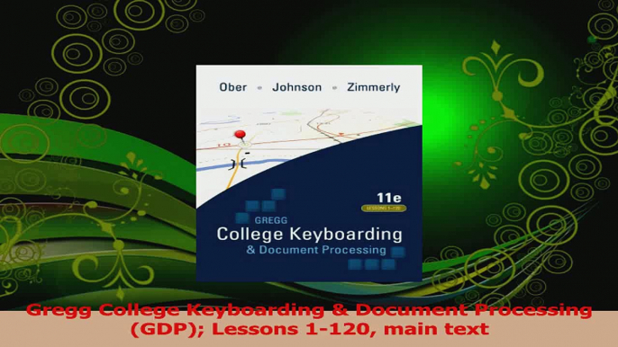 PDF Download  Gregg College Keyboarding  Document Processing GDP Lessons 1120 main text PDF Full Ebook