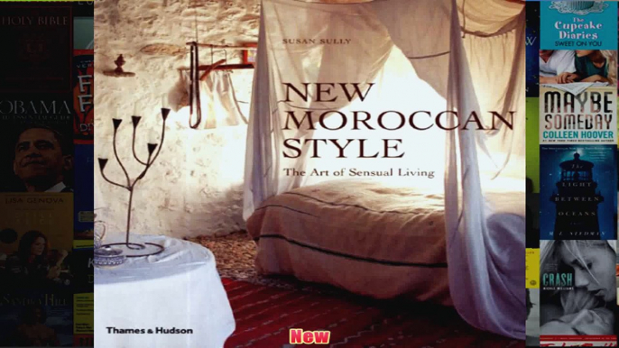 New Moroccan Style The Art of Sensual Living