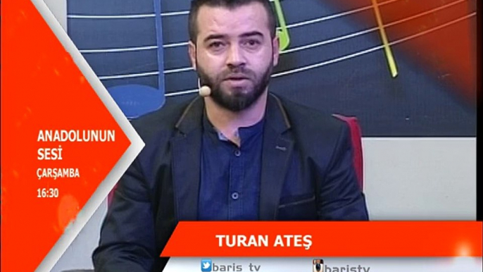 ANADOLUNUN SESİ  ÇARŞAMBA SAAT 16:30'DA BARIŞ TV'DE