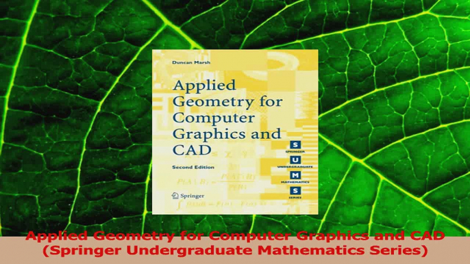 PDF Download  Applied Geometry for Computer Graphics and CAD Springer Undergraduate Mathematics Series Read Full Ebook