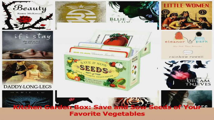 PDF Download  Kitchen Garden Box Save and Sow Seeds of Your Favorite Vegetables PDF Online