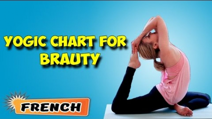 Yoga pour Beauté | Yoga for Beauty | Yogic Chart & Benefits of Asana in French