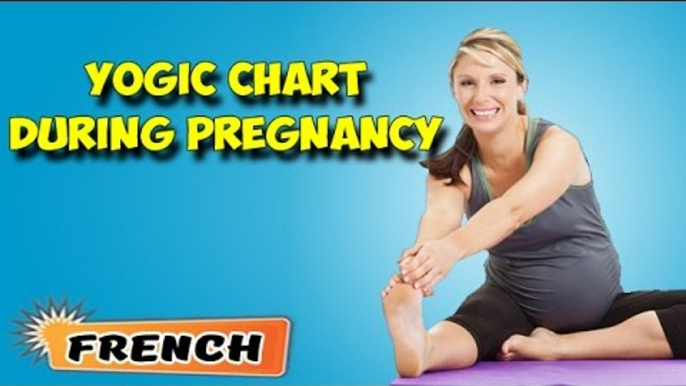 Yoga pendant la grossesse | Yoga During Pregnancy | Yogic Chart & Benefits of Asana in French