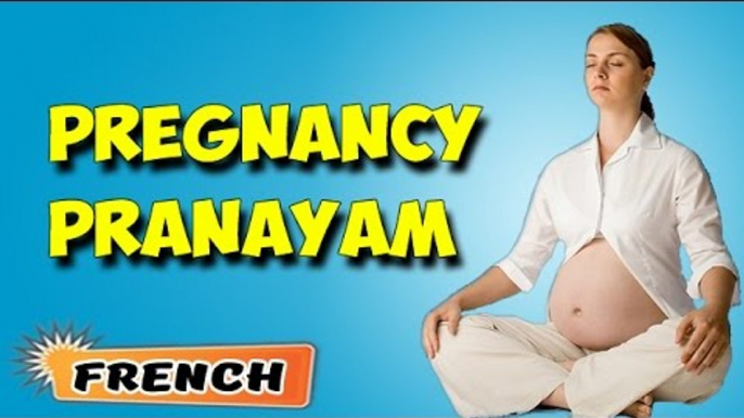 Pregnancy Pranayama | Grossesse pranayama | Yoga During Pregnancy | About Yoga in French