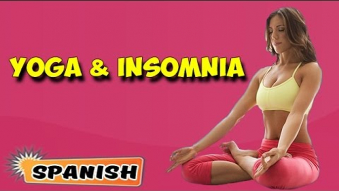 Yoga para el insomnio | Yoga for Insomnia | Beginning of Asana Posture in Spanish