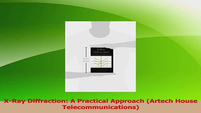 PDF Download  XRay Diffraction A Practical Approach Artech House Telecommunications PDF Full Ebook