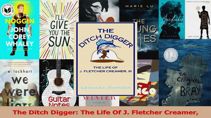 PDF Download  The Ditch Digger The Life Of J Fletcher Creamer Read Online