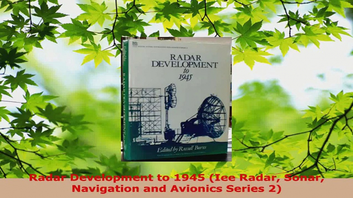 Read  Radar Development to 1945 Iee Radar Sonar Navigation and Avionics Series 2 PDF Online